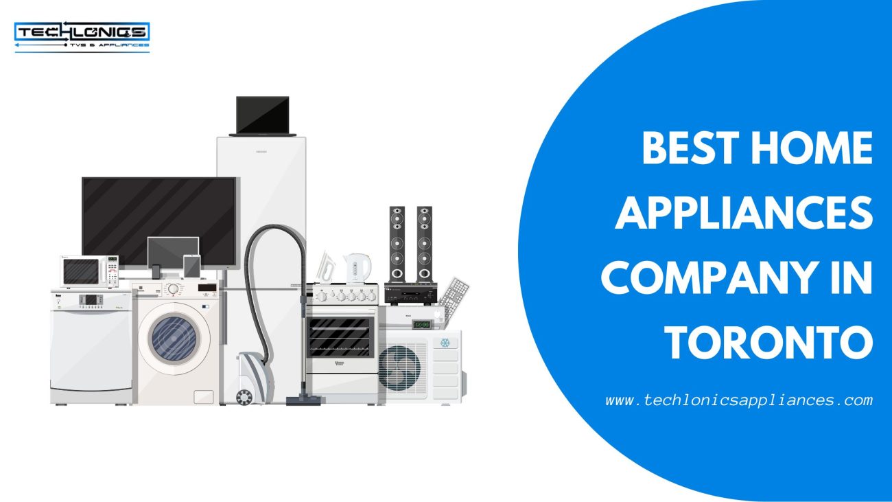 Best Home Appliances Company in Toronto