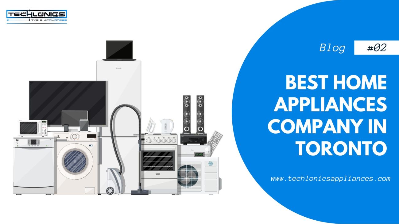 Best Home Appliances Company in Toronto